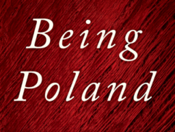 „Being Poland: A New History of Polish Literature and Culture since 1918”  – dyskusja o książce