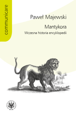 Okładka -  Mantykora. Wczesna historia encyklopedii