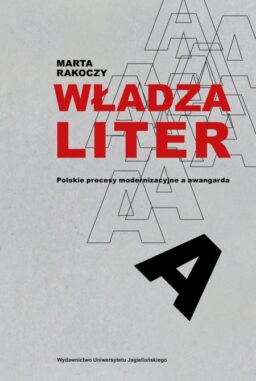 Okładka -  Władza liter. Polskie procesy modernizacyjne a awangarda