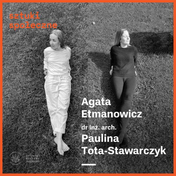 Portret -  Agata Etmanowicz i dr inż. arch. Paulina Tota-Stawarczyk